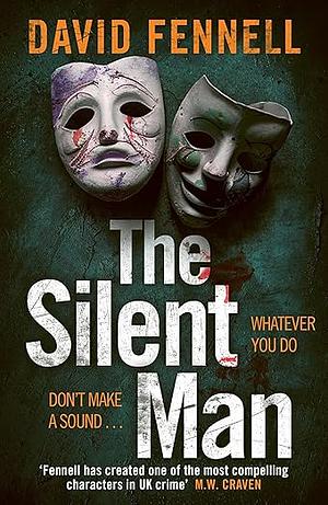 The Silent Man: The Brand New 2023 Crime Thriller from the Acclaimed Author of The Art of Death by David Fennell