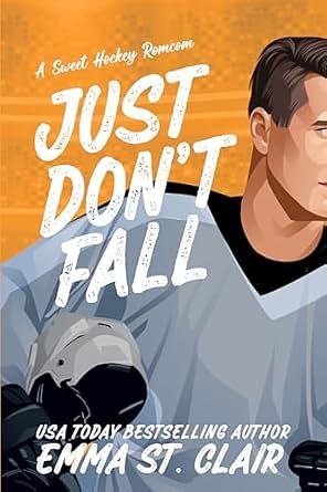 Just Don't Fall by Emma St. Clair