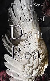 A God of Death &amp; Rest by K.M. Moronova