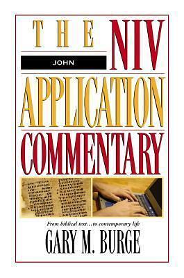 John: The NIV Application Commentary by Gary M. Burge, Gary M. Burge