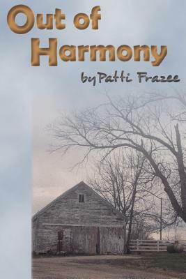 Out of Harmony by Patti Frazee