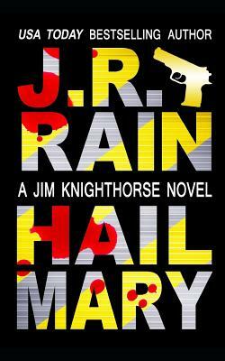 Hail Mary by J.R. Rain