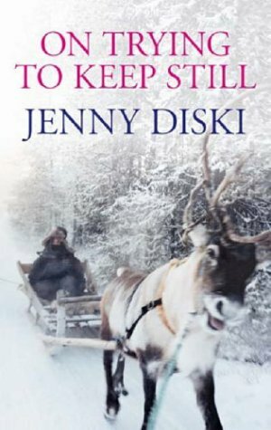 On Trying to Keep Still by Jenny Diski