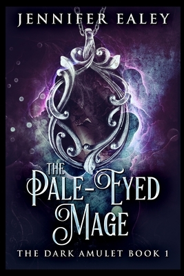 The Pale-Eyed Mage by Jennifer Ealey