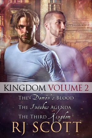 Kingdom Volume 2: The Demon's Blood / The Incubus Agenda / The Third Kingdom by RJ Scott