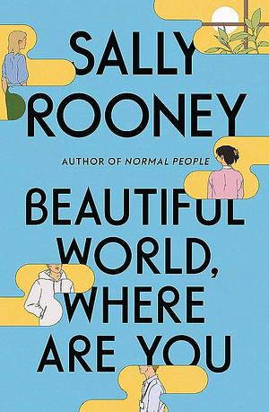 Beautiful World, Where Are You: A Novel by Sally Rooney