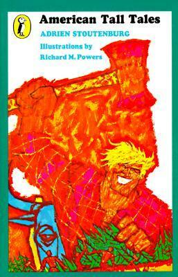 American Tall Tales by Adrien Stoutenburg, Richard M. Powers