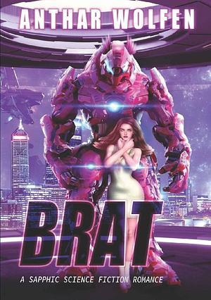 BRAT by Anthar Wolfen