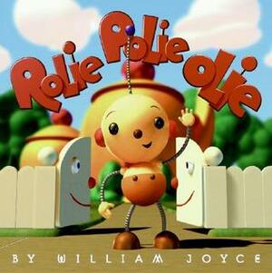 Rolie Polie Olie by William Joyce