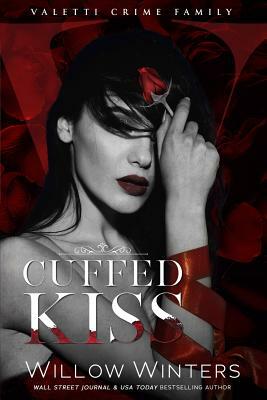 Cuffed Kiss by Willow Winters