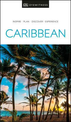 DK Eyewitness Caribbean by DK Eyewitness