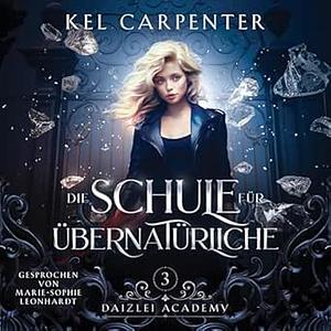 Die Schule für Übernatürliche 3 by Kel Carpenter