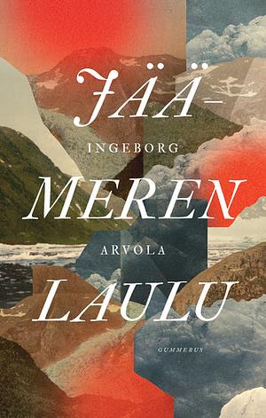 Jäämeren laulu by Ingeborg Arvola