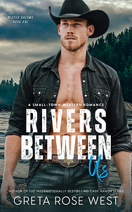 Rivers Between Us by Greta Rose West