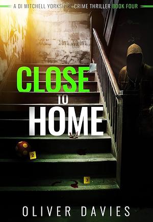 Close to Home by Oliver Davies