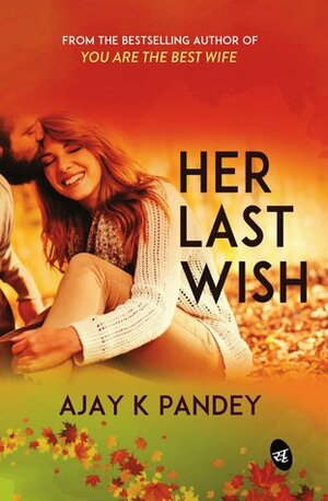 Her Last Wish by Ajay K. Pandey