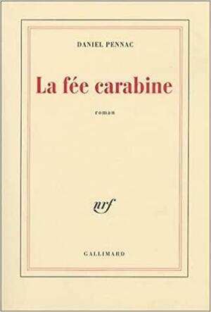 La fée carabine: roman by Daniel Pennac