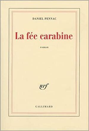 La fée carabine: roman by Daniel Pennac