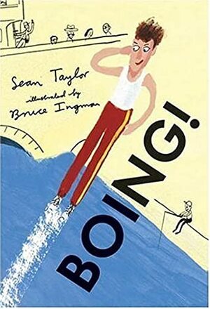 Boing! by Bruce Ingman, Sean Taylor