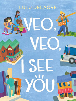 Veo, Veo, I See You by Lulu Delacre