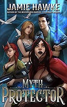 Myth Protector: Myth Protector, Book 1 by Jamie Hawke