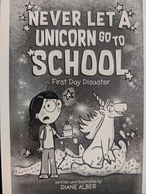 Never Let A Unicorn Go To School by Diane Alber