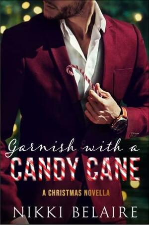 Garnish with a Candy Cane by Nikki Belaire