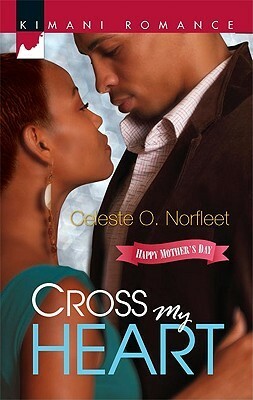 Cross My Heart by Celeste O. Norfleet