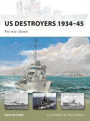 US Destroyers 1934-45: Pre-War Classes by Dave McComb