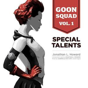 Goon Squad, Vol. 1: Special Talents by 