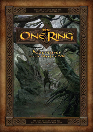 The One Ring: Adventures Over The Edge Of The Wild by Francesco Nepitello, Tomasz Jedruszek, Paul Bourne, John Howe, Jon Hodgson