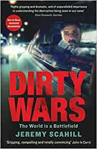 Dirty Wars: The world is a battlefield by Jeremy Scahill