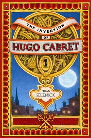 The Invention of Hugo Cabret by Brian Selznick