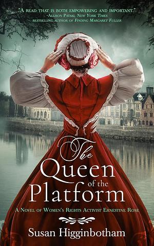 The Queen Of the Platform  by Susan Higginbotham