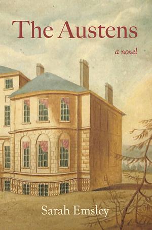 The Austens: A Novel by Sarah Emsley