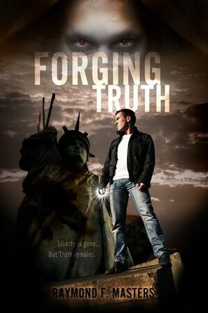 Forging Truth by Raymond F. Masters