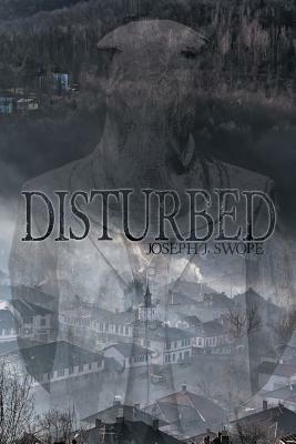 Disturbed by Joseph J. Swope