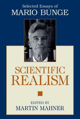 Scientific Realism by Martin Mahner, Mario Bunge
