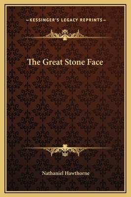 The Great Stone Face by Nathaniel Hawthorne