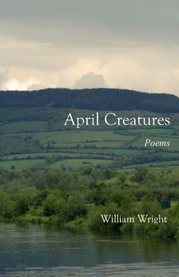 April Creatures by William Wright