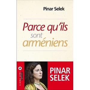 Parce qu'ils sont arméniens by Pinar Selek