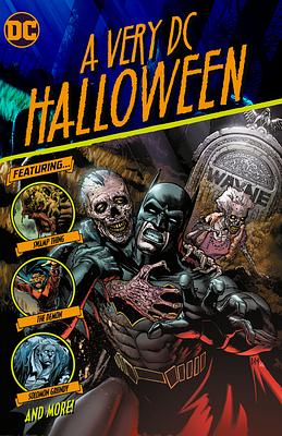 A Very DC Halloween by Dave Weilgosz, Tim Seeley, Bryan Edward Hill, Mark Buckingham, James Tynion IV