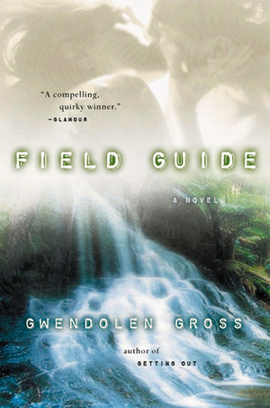 Field Guide by Gwendolen Gross