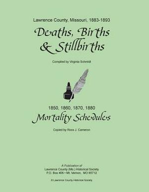 Deaths, Births & Stillbirths by Lawrence County Historical Society, Virginia Schmidt, Ross J. Cameron