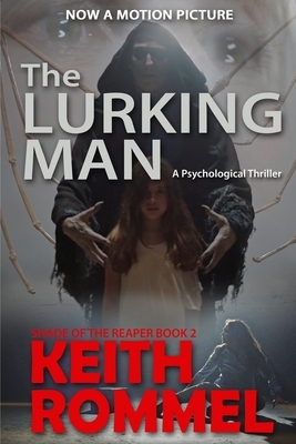 The Lurking Man: A Psychological Thriller by Keith Rommel