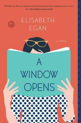 A Window Opens by Elisabeth Egan