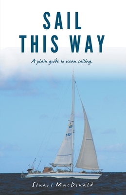 Sail This Way by Stuart MacDonald