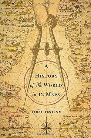 A History of the World in 12 Maps by Jerry Brotton