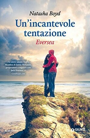 Un'incantevole tentazione: Eversea by Natasha Boyd