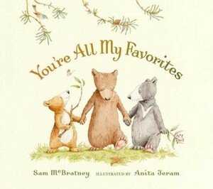 You're All My Favorites by Anita Jeram, Sam McBratney